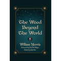 The Wood Beyond the World: Annotated Version with Foreword by Paul Di Filippo