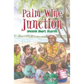 Palm Wine Junction: Unusual Short Stories