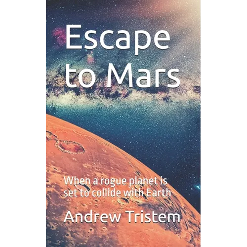 Escape to Mars: When a rogue planet is set to collide with Earth