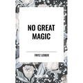 No Great Magic