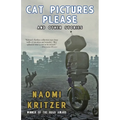 Cat Pictures Please and Other Stories