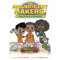 The Magnificent Makers #1: How to Test a Friendship