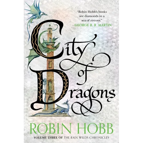 City of Dragons: Volume Three of the Rain Wilds Chronicles