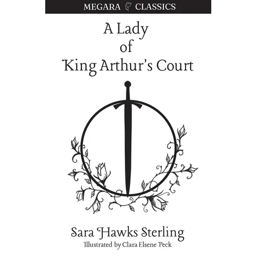 A Lady of King Arthur's Court: Being a Romance of the Holy Grail