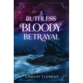 A Ruthless Bloody Betrayal