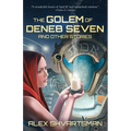 The Golem of Deneb Seven and Other Stories
