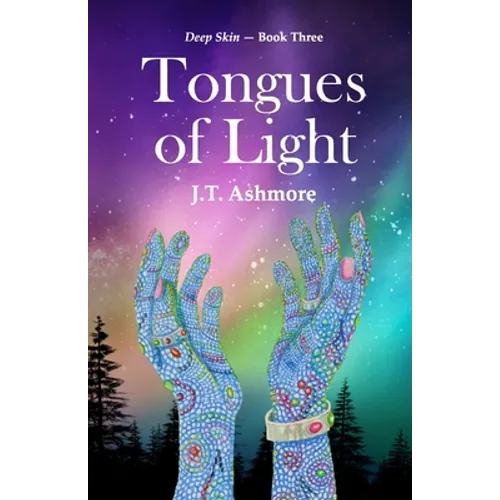 Tongues of Light: Book Three of the Deep Skin Series