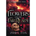 Flowers and the Far Realm