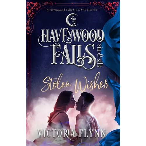 Stolen Wishes: (A Havenwood Falls Sin & Silk Novella)