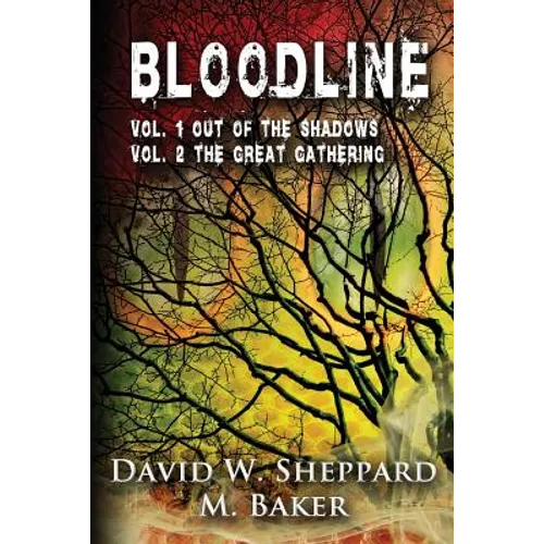 Bloodline: Vol 1 Out of the Shadows and Vol 2 The Great Gathering