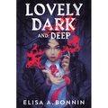 Lovely Dark and Deep