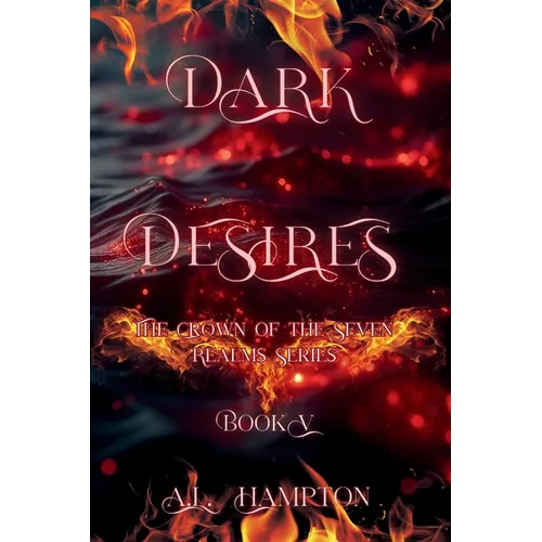 Dark Desires The Crown of the Seven Realms Series