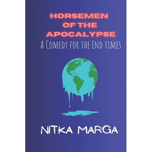 Horsemen of the Apocalypse: A Comedy for the End Times