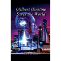 (A)lbert (I)nstine Saves The World