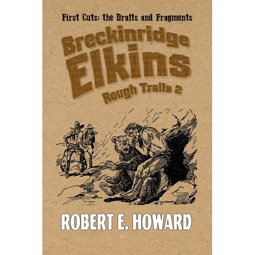 Breckinridge Elkins Rough Trails 2: First Cuts: the Drafts and Fragments