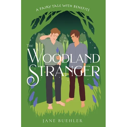 The Woodland Stranger: A Fairy Tale with Benefits