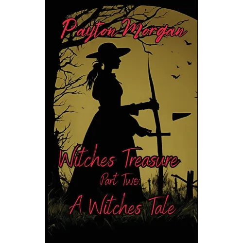Witches Treasure Part Two: A Witches Tale