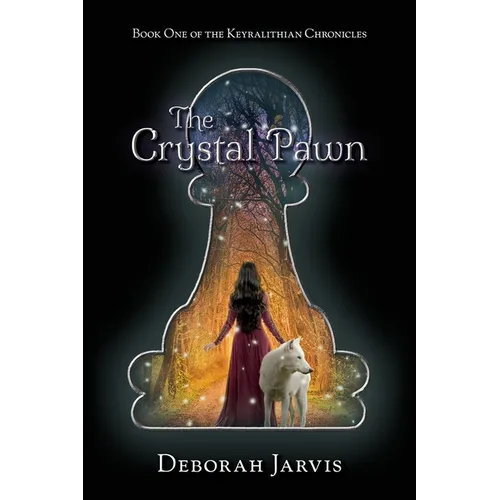 The Crystal Pawn: Book One of the Keyralithian Chronicles