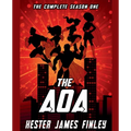 The AOA: The Complete Season One (The Agents of Ardenwood, Episodes 1-6 plus Prequel)