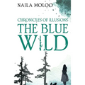 Chronicles of Illusions: The Blue Wild