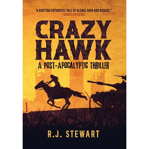 Crazy Hawk: A Post-Apocalyptic Thriller