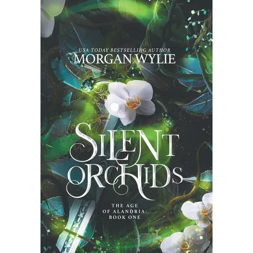 Silent Orchids: The Age of Alandria: Book One