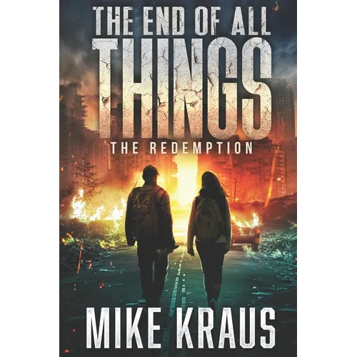The End of All Things - Book 6: The Redemption: (An Epic Post-Apocalyptic Survival Series)