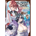 My [Repair] Skill Became a Versatile Cheat, So I Think I'll Open a Weapon Shop (Manga) Vol. 5