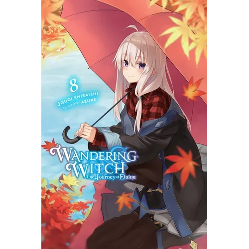 Wandering Witch: The Journey of Elaina, Vol. 8 (Light Novel): Volume 8