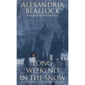 Long Weekend in the Snow: A Slightly Scary Short Story