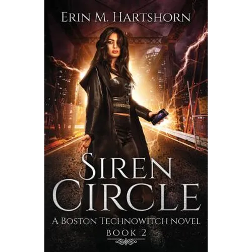 Siren Circle: A Boston Technowitch Novel, Book 2