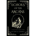 Echoes of the Arcane: A Collection of Short Fiction