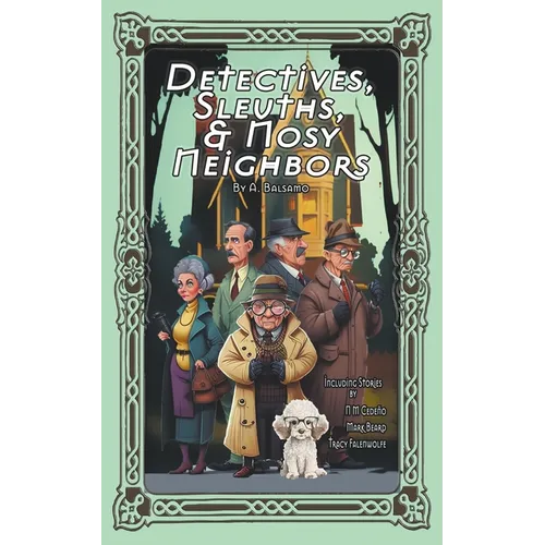 Detectives, Sleuths, & Nosy Neighbors