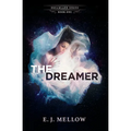 The Dreamer: The Dreamland Series Book I