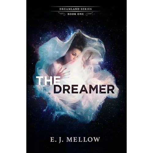 The Dreamer: The Dreamland Series Book I
