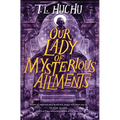 Our Lady of Mysterious Ailments