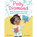 Polly Diamond and the Super Stunning Spectacular School Fair: Book 2