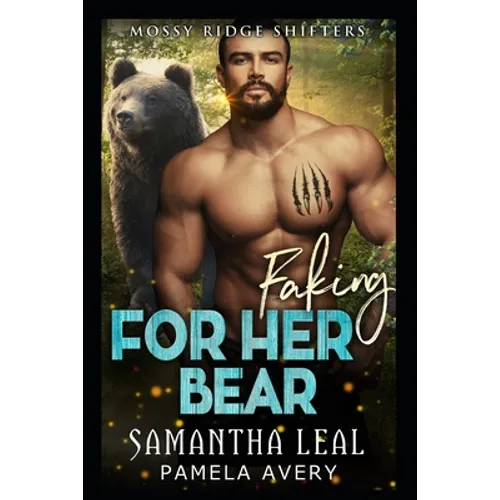 Faking for Her Bear: A Fake Fiancé Paranormal Romance