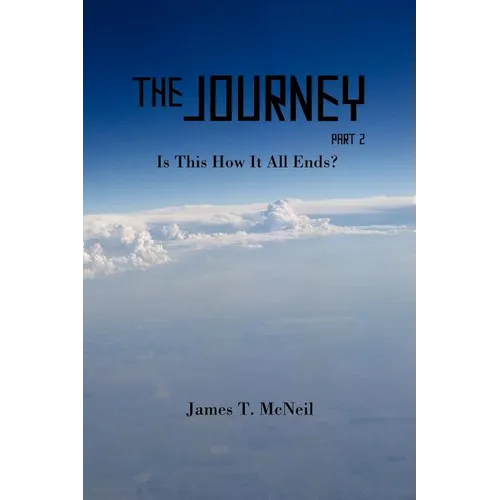 The Journey Part 2: Is This How It All Ends?