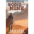 The Renegade Bodie Nine