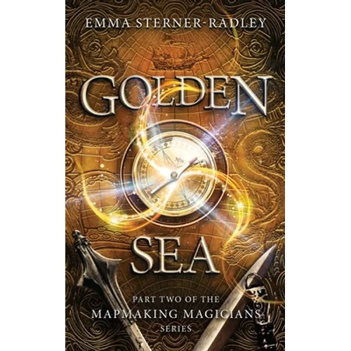 Golden Sea: Book Two in the Mapmaking Magicians Series
