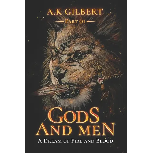 Gods and Men: A Dream Of Fire and Blood Part 01