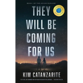 They Will Be Coming for Us