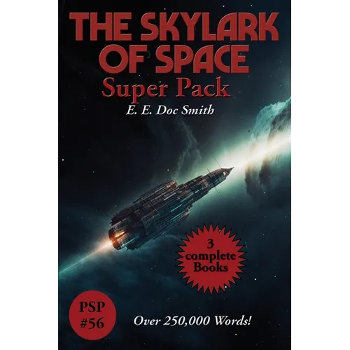 The Skylark of Space Super Pack: A Positronic Book