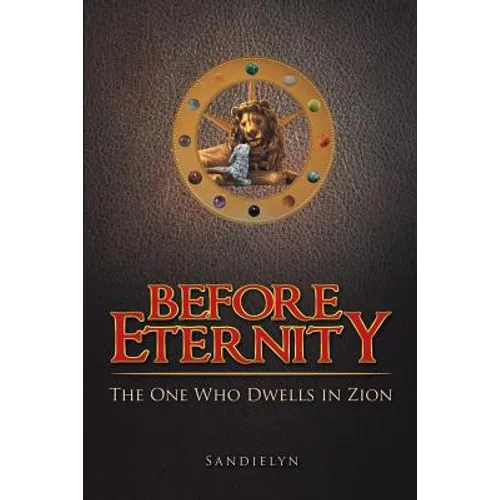 Before Eternity: The One Who Dwells in Zion