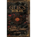 Glik's Fables Vol 1: Isle of the Charred Maiden