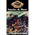 Smoke & Dust: A Dimension Spanning, Time Traveling, Reality Jumping Adventure