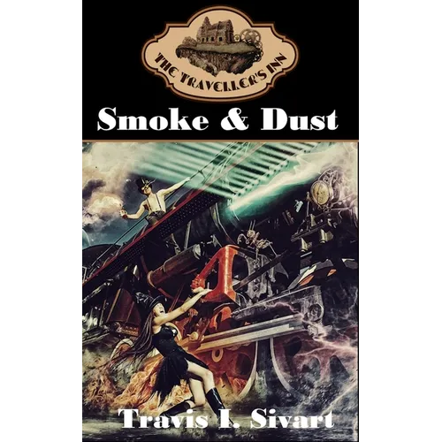 Smoke & Dust: A Dimension Spanning, Time Traveling, Reality Jumping Adventure