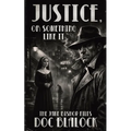 Justice, or Something Like It: The Jake Bishop Files