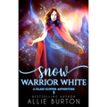 Snow Warrior White: A Glass Slipper Adventure Book 5